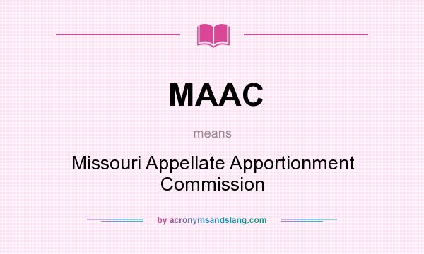What does MAAC mean? It stands for Missouri Appellate Apportionment Commission