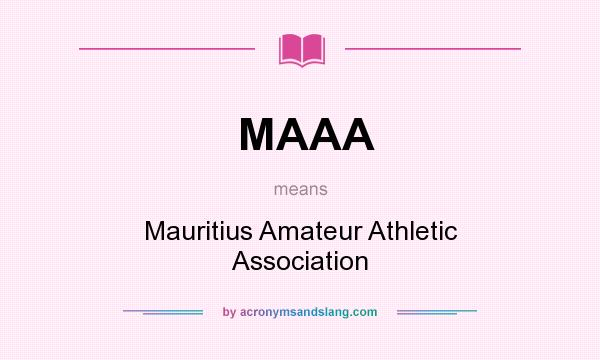 What does MAAA mean? It stands for Mauritius Amateur Athletic Association