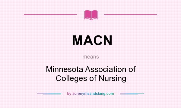 What does MACN mean? It stands for Minnesota Association of Colleges of Nursing