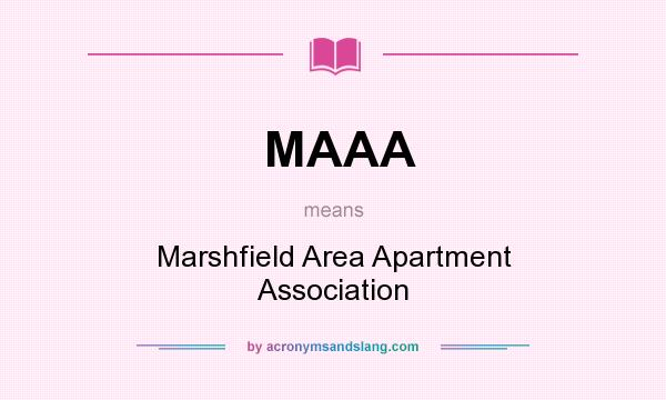What does MAAA mean? It stands for Marshfield Area Apartment Association