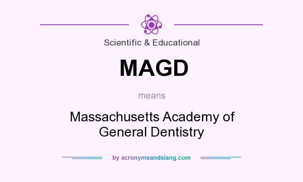 What does MAGD mean? It stands for Massachusetts Academy of General Dentistry