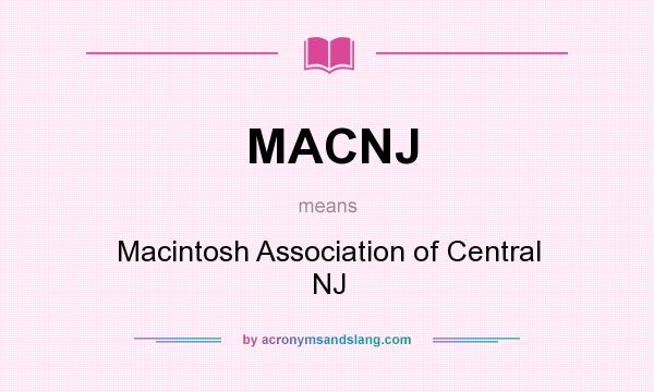 What does MACNJ mean? It stands for Macintosh Association of Central NJ