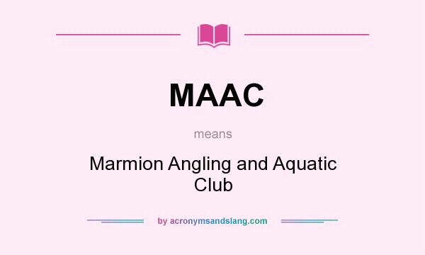What does MAAC mean? It stands for Marmion Angling and Aquatic Club