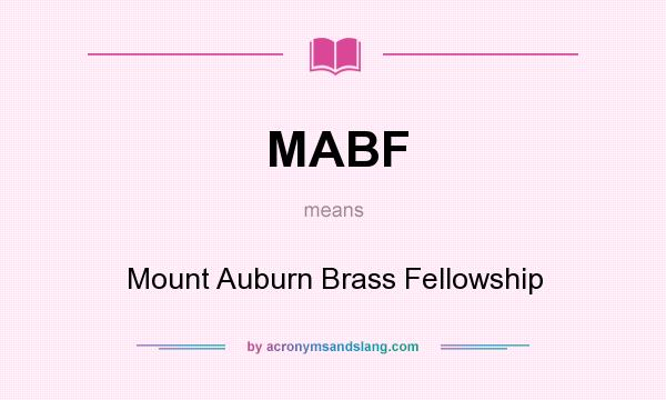What does MABF mean? It stands for Mount Auburn Brass Fellowship