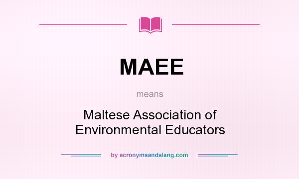 What does MAEE mean? It stands for Maltese Association of Environmental Educators