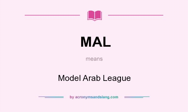 What does MAL mean? It stands for Model Arab League