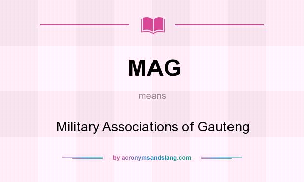 What does MAG mean? It stands for Military Associations of Gauteng