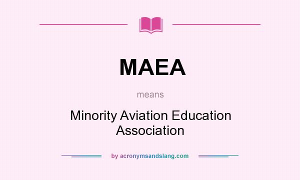 What does MAEA mean? It stands for Minority Aviation Education Association