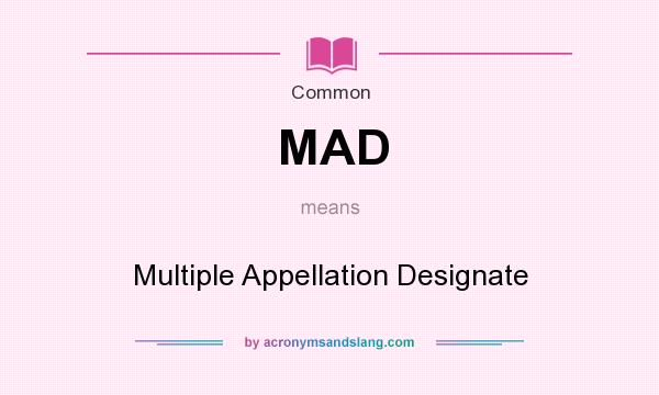 What does MAD mean? It stands for Multiple Appellation Designate