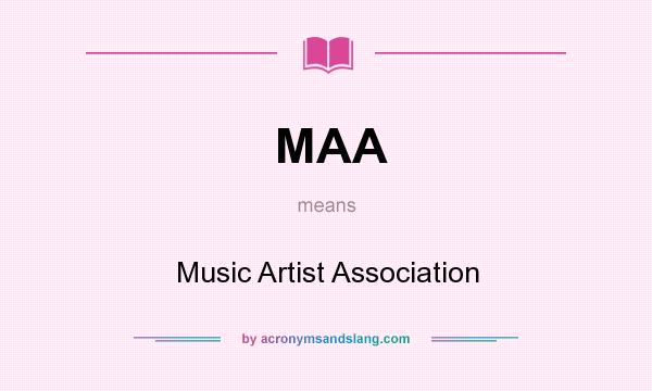 What does MAA mean? It stands for Music Artist Association