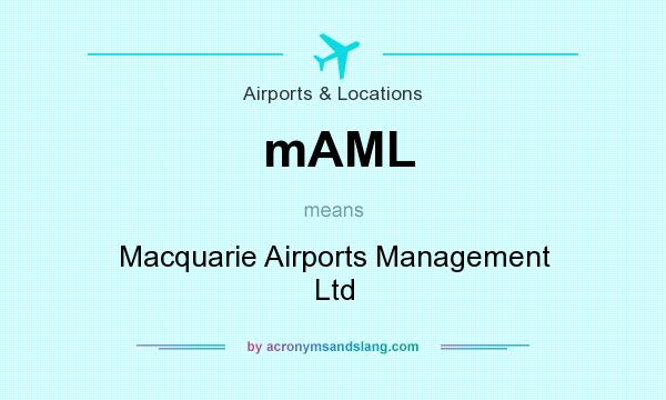 What does mAML mean? It stands for Macquarie Airports Management Ltd