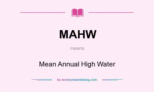 What does MAHW mean? It stands for Mean Annual High Water