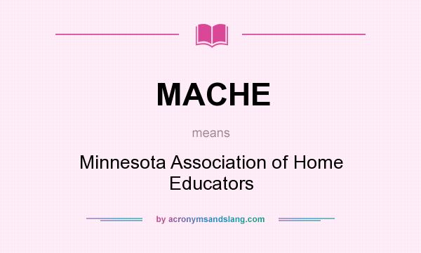 What does MACHE mean? It stands for Minnesota Association of Home Educators