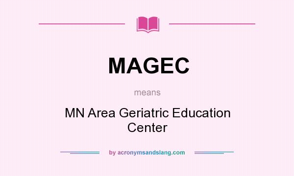What does MAGEC mean? It stands for MN Area Geriatric Education Center