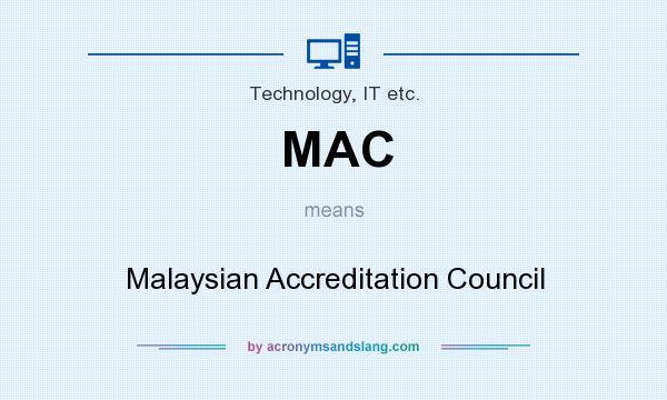 What does MAC mean? It stands for Malaysian Accreditation Council