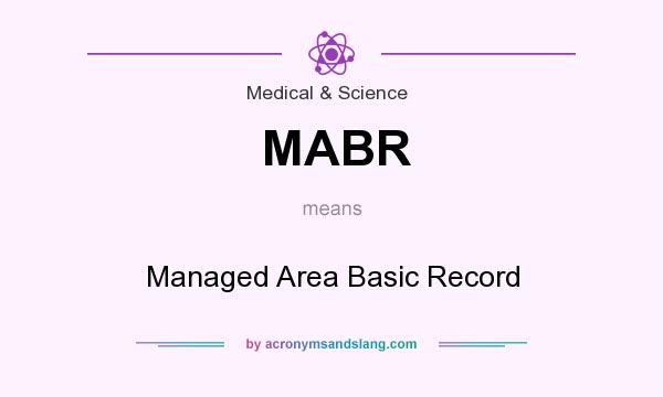 What does MABR mean? It stands for Managed Area Basic Record