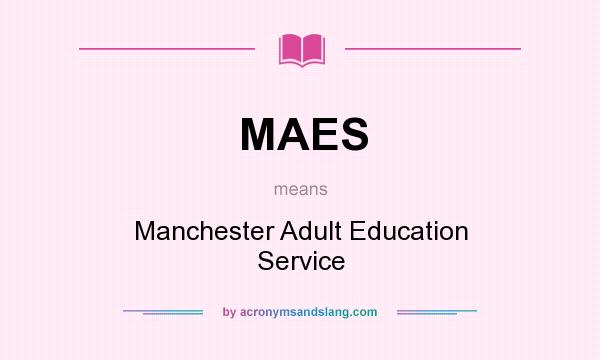 What does MAES mean? It stands for Manchester Adult Education Service