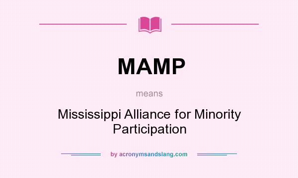 What does MAMP mean? It stands for Mississippi Alliance for Minority Participation