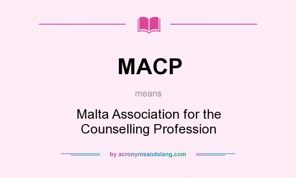 What does MACP mean? It stands for Malta Association for the Counselling Profession
