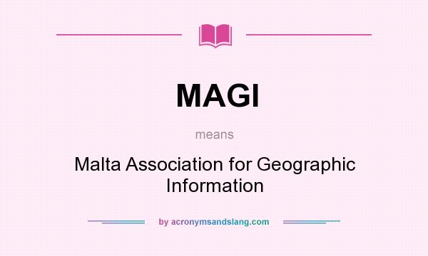 What does MAGI mean? It stands for Malta Association for Geographic Information