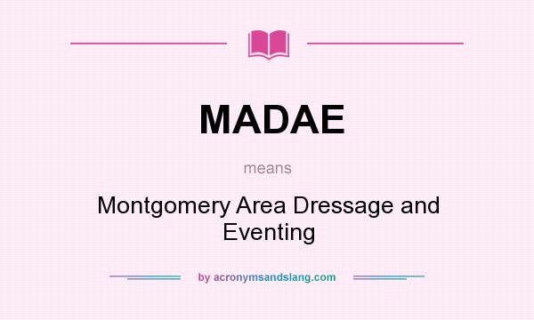 What does MADAE mean? It stands for Montgomery Area Dressage and Eventing