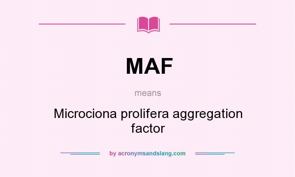 What does MAF mean? It stands for Microciona prolifera aggregation factor