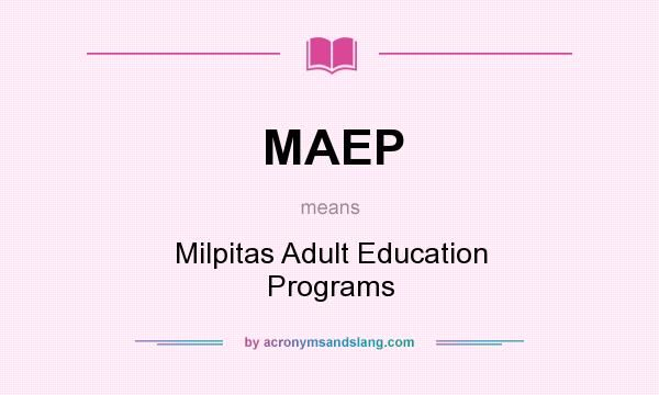 What does MAEP mean? It stands for Milpitas Adult Education Programs