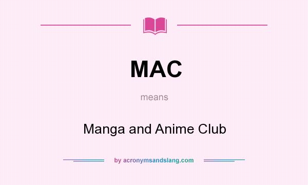 What does MAC mean? It stands for Manga and Anime Club