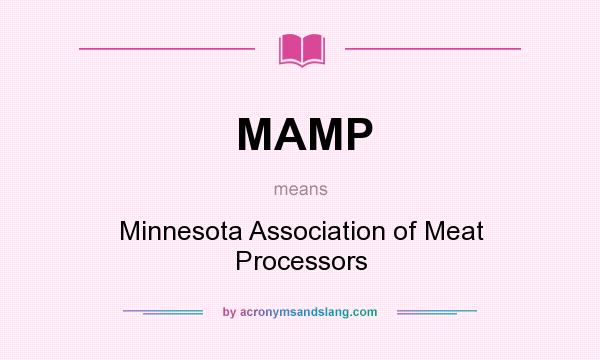 What does MAMP mean? It stands for Minnesota Association of Meat Processors