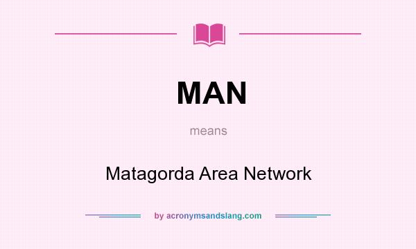 What does MAN mean? It stands for Matagorda Area Network