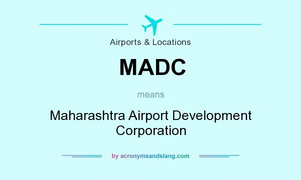 What does MADC mean? It stands for Maharashtra Airport Development Corporation