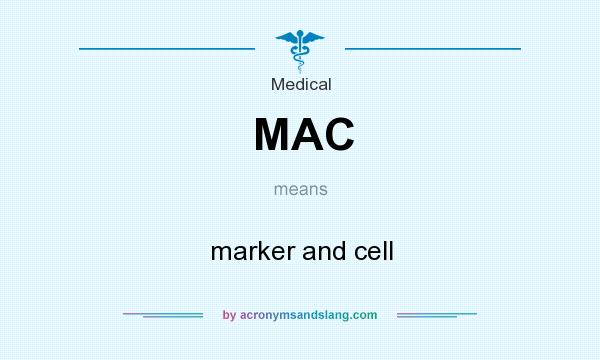 What does MAC mean? It stands for marker and cell