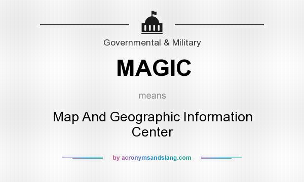 What does MAGIC mean? It stands for Map And Geographic Information Center