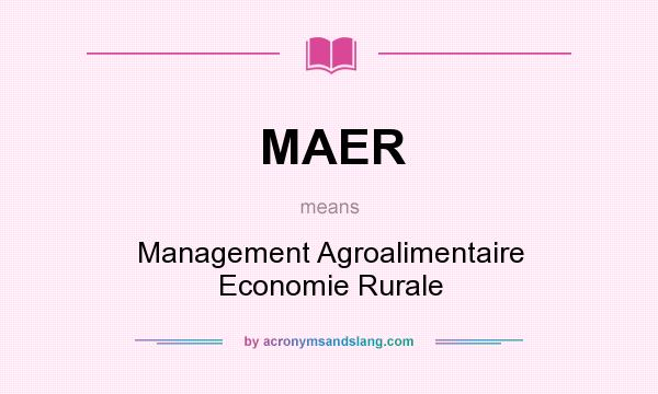 What does MAER mean? It stands for Management Agroalimentaire Economie Rurale