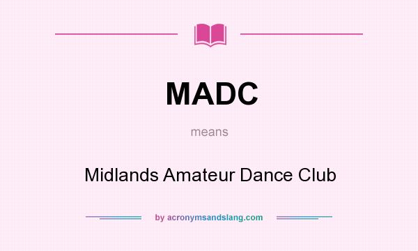 What does MADC mean? It stands for Midlands Amateur Dance Club