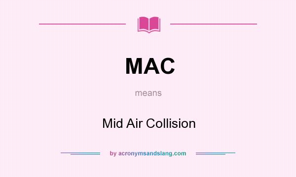 What does MAC mean? It stands for Mid Air Collision