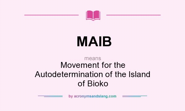 What does MAIB mean? It stands for Movement for the Autodetermination of the Island of Bioko