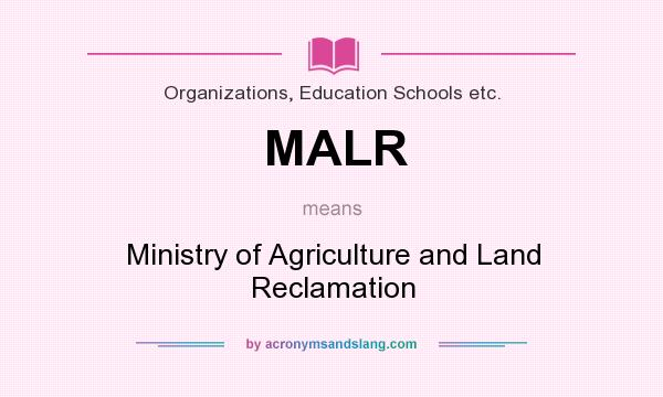What does MALR mean? It stands for Ministry of Agriculture and Land Reclamation