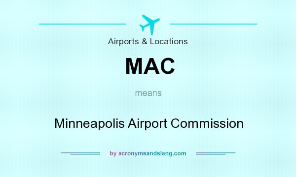What does MAC mean? It stands for Minneapolis Airport Commission