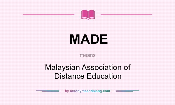 What does MADE mean? It stands for Malaysian Association of Distance Education