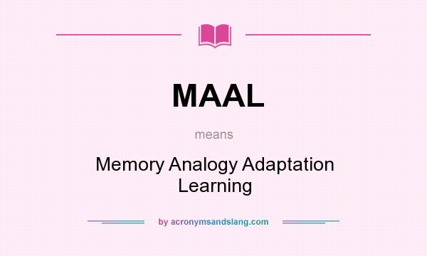 What does MAAL mean? It stands for Memory Analogy Adaptation Learning