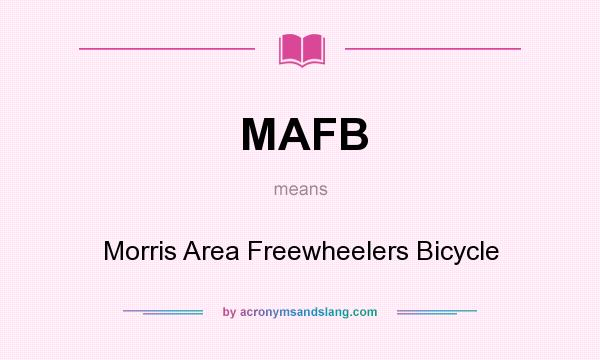 What does MAFB mean? It stands for Morris Area Freewheelers Bicycle