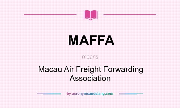What does MAFFA mean? It stands for Macau Air Freight Forwarding Association