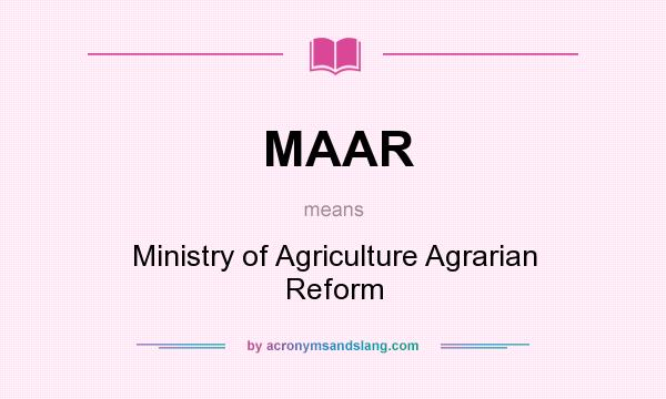 What does MAAR mean? It stands for Ministry of Agriculture Agrarian Reform
