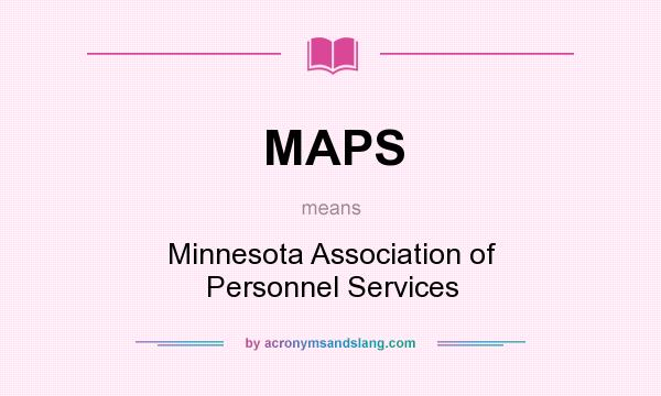 What does MAPS mean? It stands for Minnesota Association of Personnel Services