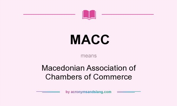 What does MACC mean? It stands for Macedonian Association of Chambers of Commerce