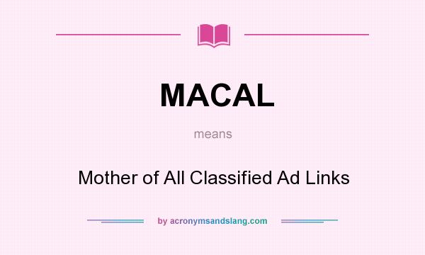 What does MACAL mean? It stands for Mother of All Classified Ad Links