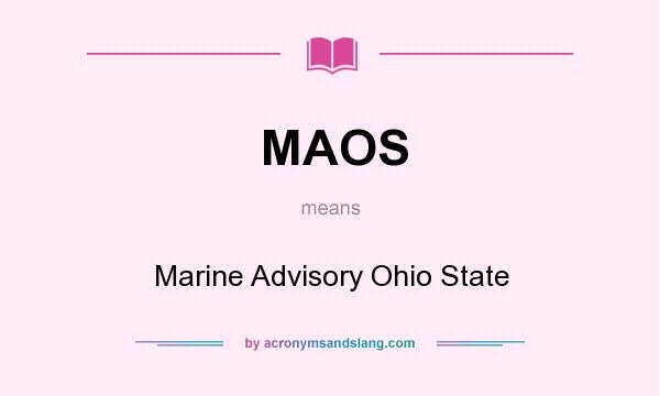What does MAOS mean? It stands for Marine Advisory Ohio State