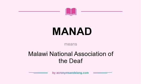 What does MANAD mean? It stands for Malawi National Association of the Deaf