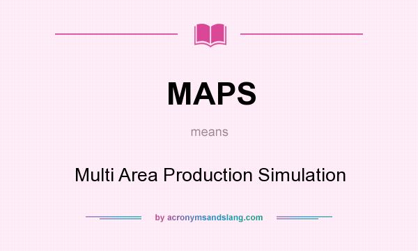What does MAPS mean? It stands for Multi Area Production Simulation